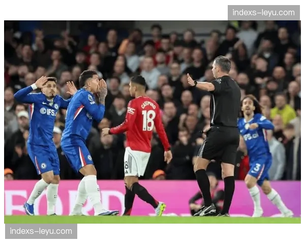 切尔西遭遇福法纳因伤离场打击 防线空当被曼联利用